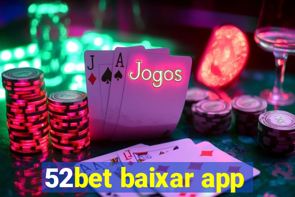 52bet baixar app